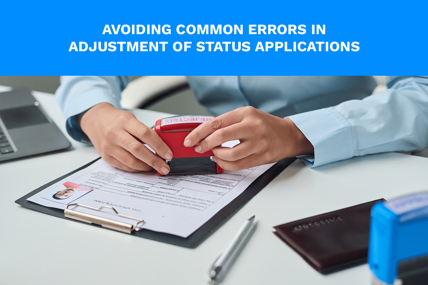 Common Mistakes That Delay Adjustment of Status